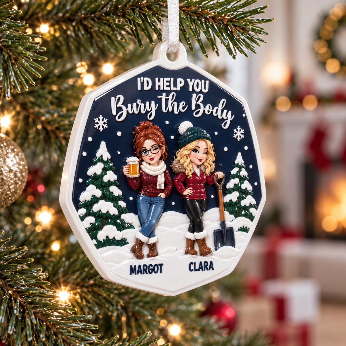 Christmas Tree Hanging Medallion, Friendship Winter I'd Help You Bury The Body - 3D Relief Ornament