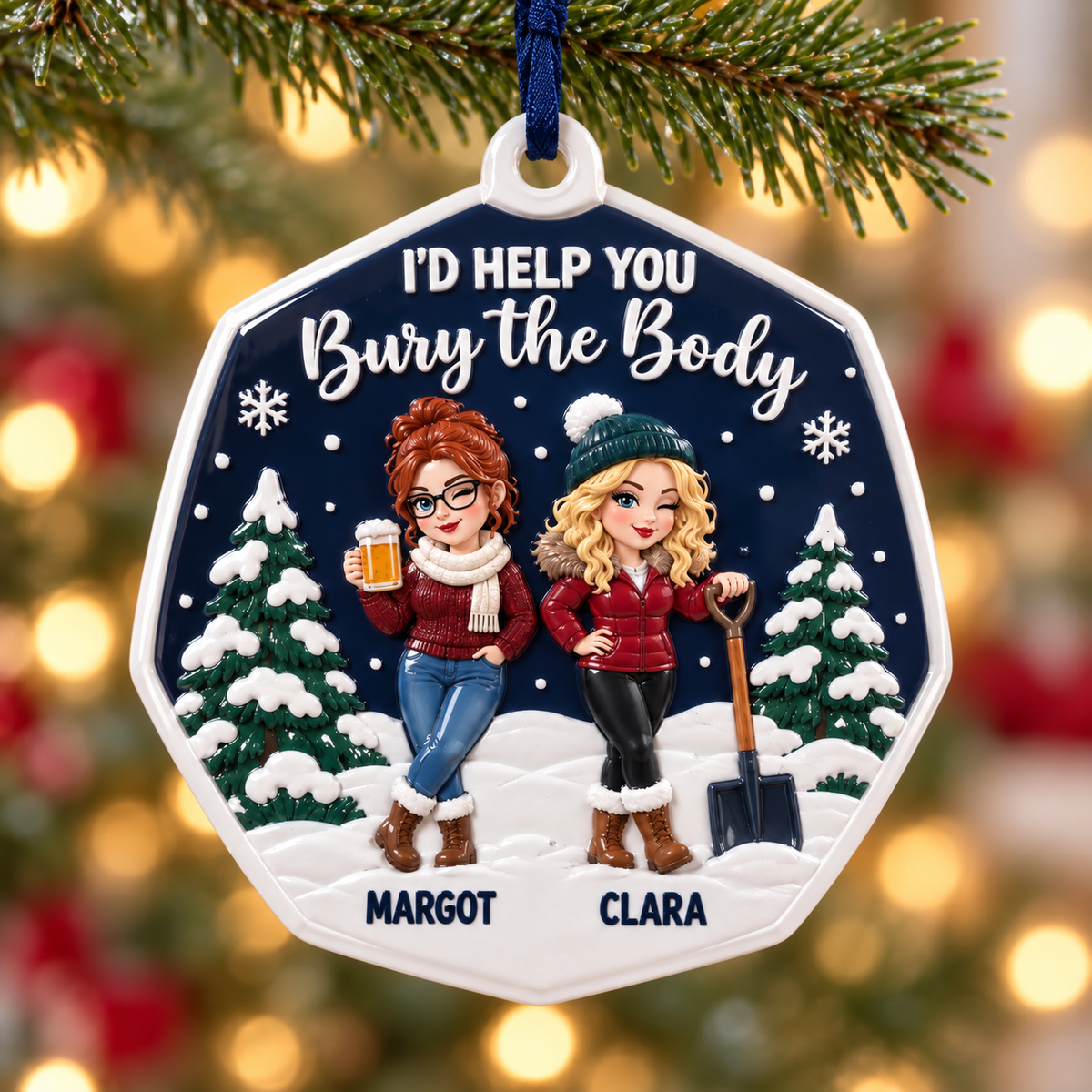 Christmas Tree Hanging Medallion, Friendship Winter I'd Help You Bury The Body - 3D Relief Ornament
