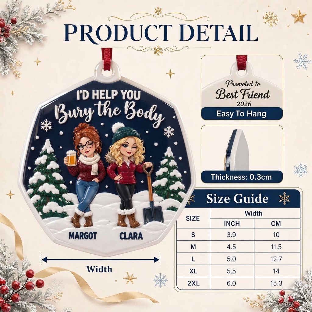 Christmas Tree Hanging Medallion, Friendship Winter I'd Help You Bury The Body - 3D Relief Ornament