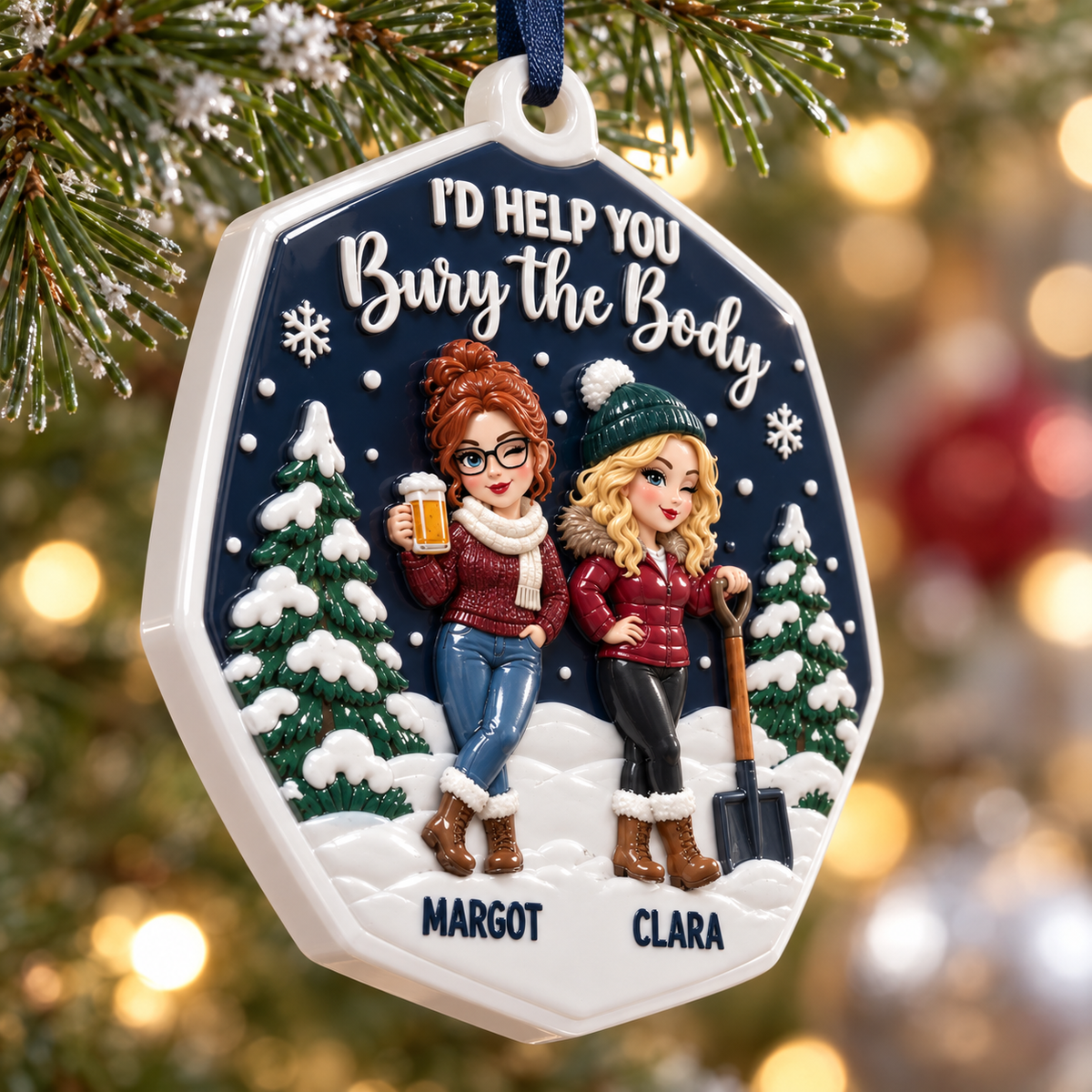 Christmas Tree Hanging Medallion, Friendship Winter I'd Help You Bury The Body - 3D Relief Ornament